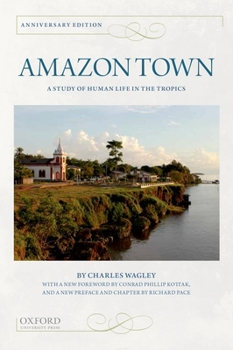 Paperback Amazon Town: A Study of Human Life in the Tropics (Anniversary) Book