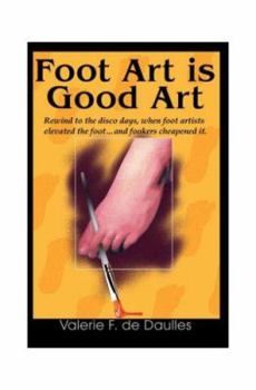 Paperback Foot Art Is Good Art Book