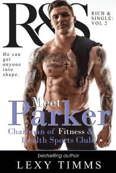 Parker - Book #2 of the Rich & Single