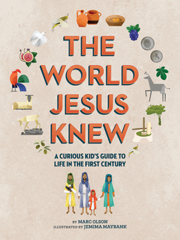 Hardcover The World Jesus Knew: A Curious Kid's Guide to Life in the First Century Book