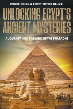 Paperback Unlocking Egypt's Ancient Mysteries: A Journey into the Land of the Pharaohs Book