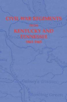 Paperback Civil War Regiments from Kentucky and Tennessee 1861-1865 Book