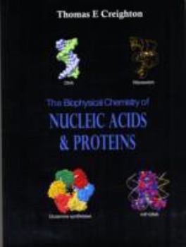 Paperback The Biophysical Chemistry of Nucleic Acids and Proteins Book