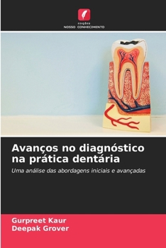Avanços no diagnóstico na prática dentária (Portuguese Edition)