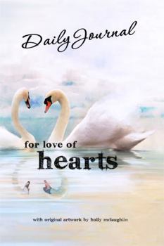 Hardcover For Love of Hearts - Daily Journal: With Artwork and Inspiration Book