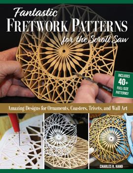 Paperback Fantastic Fretwork Patterns for the Scroll Saw: Amazing Designs for Ornaments, Coasters, Trivets, and Wall Art Book