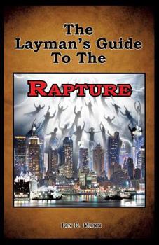 Paperback The Layman's Guide To The Rapture Book