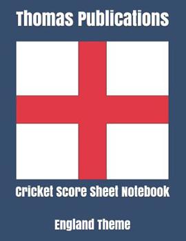 Paperback Cricket Score Sheet Notebook: England Theme Book