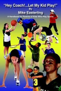 Paperback "Hey Coach!...Let My Kid Play!" Book