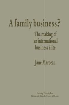 Paperback A Family Business?: The Making of an International Business Elite Book