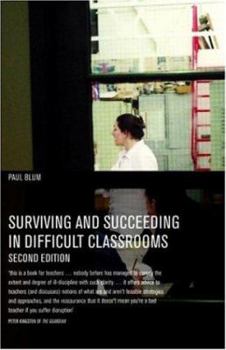 Paperback Surviving and Succeeding in Difficult Classrooms Book