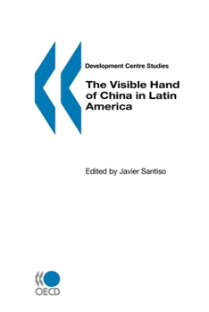 Paperback Development Centre Studies The Visible Hand of China in Latin America Book