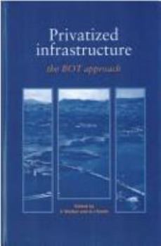 Hardcover Privatized Infrastructure: The BOT approach Book