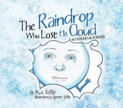 Hardcover The Raindrop Who Lost His Cloud But Found His Purpose! Book