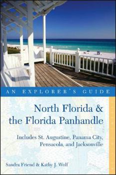 Paperback Explorer's Guide North Florida & the Florida Panhandle: Includes St. Augustine, Panama City, Pensacola, and Jacksonville Book