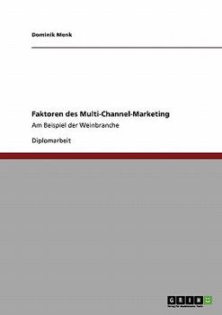 Paperback Faktoren des Multi-Channel-Marketing: Am Beispiel der Weinbranche [German] Book
