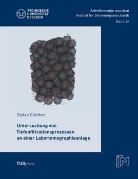 Paperback Untersuchung von Tiefenfiltrationsprozessen an einer Labortomographieanlage [German] Book