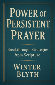 Paperback Power of Persistent Prayer: Breakthrough Strategies from Scripture Book