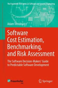 Hardcover Software Cost Estimation, Benchmarking, and Risk Assessment: The Software Decision-Makers' Guide to Predictable Software Development Book