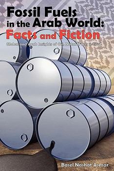 Paperback Fossil Fuels in the Arab World: Facts and Fiction Book