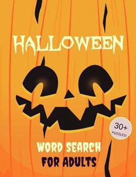 Paperback Halloween Word Search For Adults: 30+ Spooky Puzzles Scary Pictures Trick-or-Treat Yourself to These Eery Word Search Puzzles! [Large Print] Book