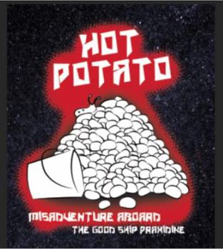 Paperback Hot Potato: Misadventure Aboard the Good Ship Praxidike Book
