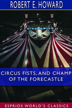 Paperback Circus Fists, and Champ of the Forecastle (Esprios Classics) Book