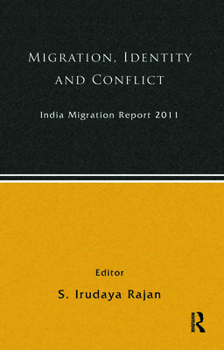 Hardcover India Migration Report 2011: Migration, Identity and Conflict Book