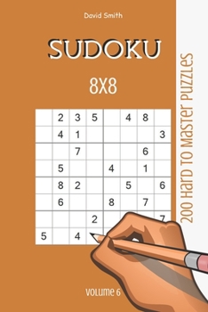 Paperback Sudoku 8x8 - 200 Hard to Master Puzzles vol.6 Book