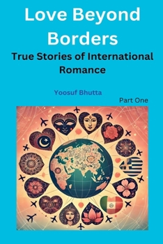 Paperback Love Beyond Borders: True Stories of International Romance Book