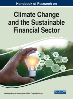 Hardcover Handbook of Research on Climate Change and the Sustainable Financial Sector Book