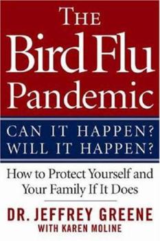 Paperback The Bird Flu Pandemic: Can It Happen? Will It Happen? How to Protect Yourself and Your Family If It Does Book