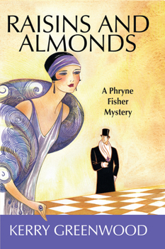 Raisins And Almonds - Book #9 of the Phryne Fisher