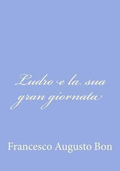 Paperback Ludro e la sua gran giornata [Italian] Book