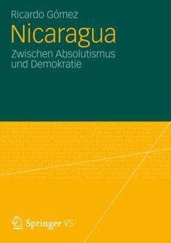 Paperback Nicaragua: Zwischen Absolutismus Und Demokratie [German] Book