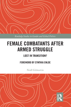 Paperback Female Combatants After Armed Struggle: Lost in Transition? Book