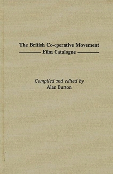 The British Co-Operative Movement Film Catalogue (Bibliographies & Indexes in World History)