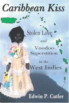 Paperback Caribbean Kiss: Stolen Love and Voodoo Superstition in the West Indies Book