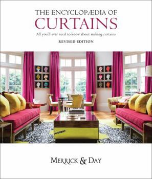 Hardcover Encyclopedia of Curtains: All You'll Ever Need to Know about Making Curtains Book