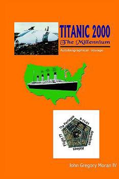 Hardcover Titanic 2000 the Millennium: Autobiographical Voyage Book