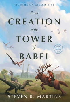 Hardcover From Creation to the Tower of Babel: Lectures on Genesis 1-11 Book