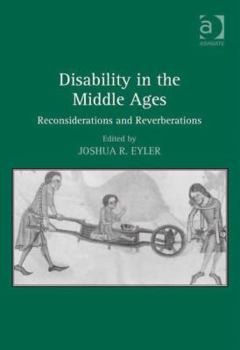 Hardcover Disability in the Middle Ages: Reconsiderations and Reverberations Book