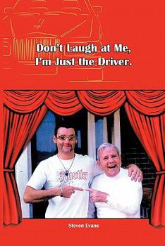 Paperback Don't Laugh at Me, I'm Just the Driver Book