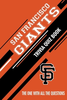 Paperback San Francisco Giants Trivia Quiz Book: The One With All The Questions Book