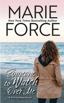 Someone to Watch Over Me (Wild Widows Series) - Book #4 of the Wild Widows