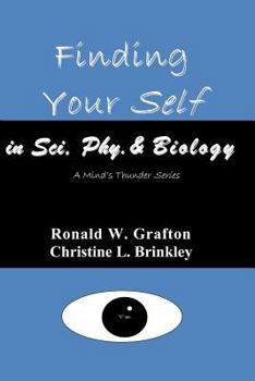 Paperback Finding Your Self in Sci, Phy, & Biology: A Mind's Thunder Series Book