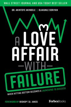 Paperback A Love Affair with Failure: When Hitting Bottom Becomes a Launchpad to Success Book