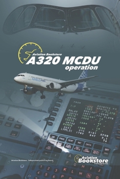 Paperback A320 MCDU Operation: Manuals for pilots Book