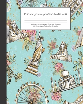 Primary Composition Notebook: Wanderlust Girl Trip Travel Adventures |Grades K-2 | Handwriting Practice Paper|Primary Ruled With Dotted Midline | 100 ... Girls | Elementary | Teacher | School | Gift