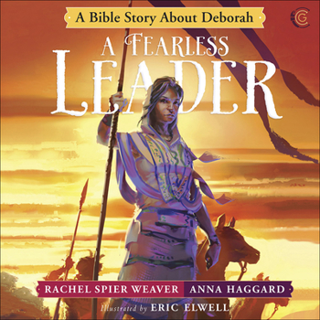 A Fearless Leader: A Bible Story about Deborah - Book  of the Called and Courageous Girls